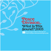 Peace Division : What Is This Sound? 2005 (12")