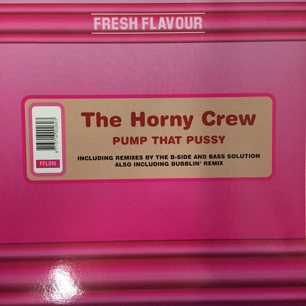 The Horny Crew : Pump That Pussy (12")