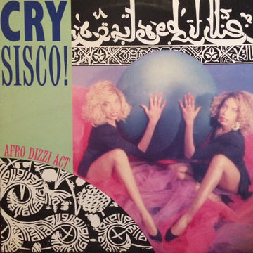 Cry Sisco! : Afro Dizzy Act (12")