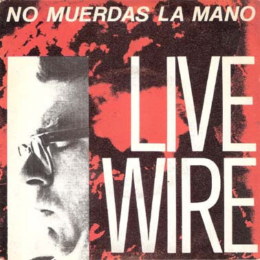 Live Wire (3) : No Muerdas La Mano (7", Single)