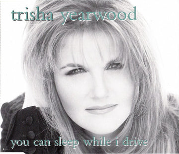 Trisha Yearwood : You Can Sleep While I Drive (CD, Single)