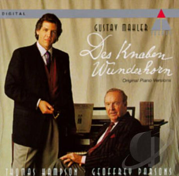 Thomas Hampson . Geoffrey Parsons (2), Gustav Mahler : Des Knaben Wunderhorn (Original Piano Versions) (CD, Album)