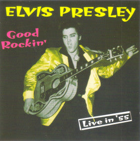 Elvis Presley : Good Rockin' (Live In '55) (CD, Comp)