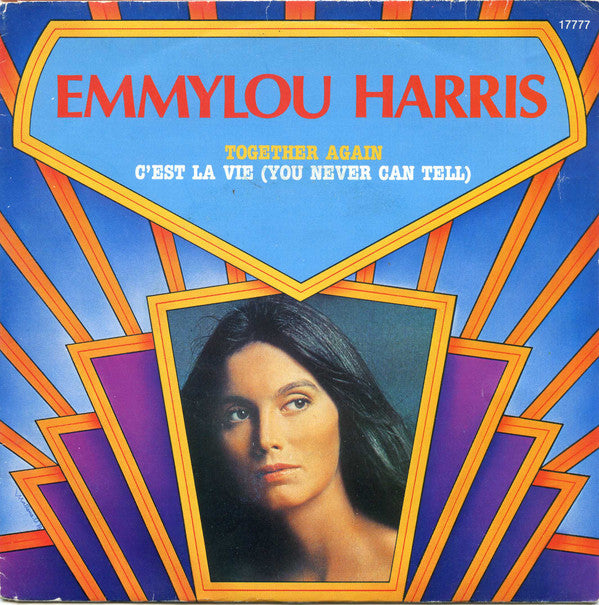 Emmylou Harris : Together Again / C'est La Vie (You Never Can Tell) (7", Single, RE)