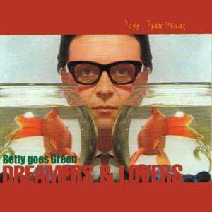 Betty Goes Green : Dreamers & Lovers (CD)