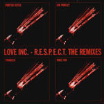 Love Inc. : R.E.S.P.E.C.T. The Remixes (2x12")