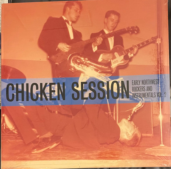 Various : Chicken Session - Early Northwest Rockers And Instrumentals Vol.2 (LP, Comp)