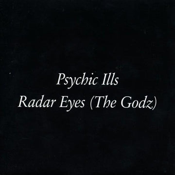 Psychic Ills : Radar Eyes (The Godz) (7", Single, Ltd)