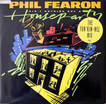 Phil Fearon : Ain't Nothing But A House Party (12")