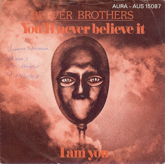 Beaver Brothers : You'll Never Believe It / I Am You (7")