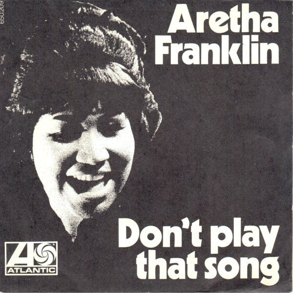 Aretha Franklin : Don't Play That Song (7", Single)