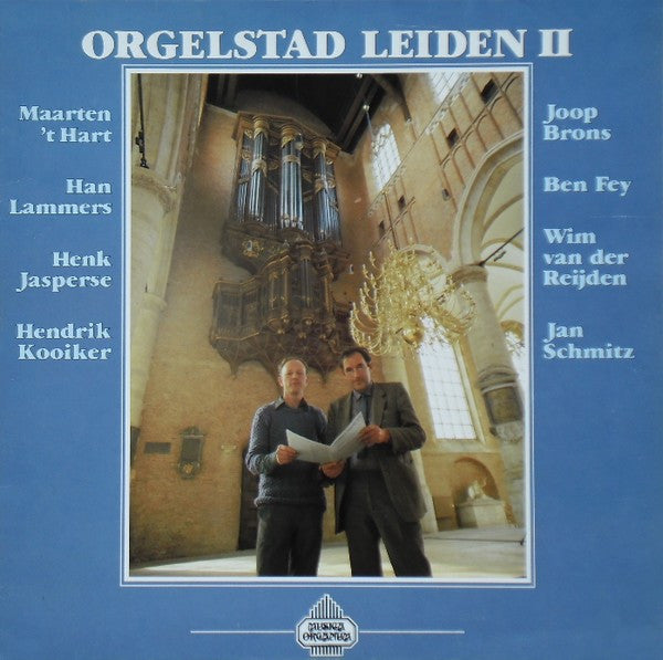 Maarten 't Hart, Han Lammers, Henk Jasperse, Hendrik Kooiker, Joop Brons, Ben Fey, Wim van der Reijden, Jan Schmitz : Orgelstad Leiden II (LP)