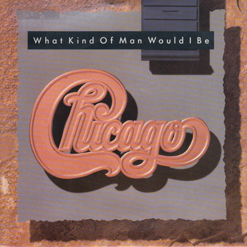 Chicago (2) : What Kind Of Man Would I Be (7", Single)