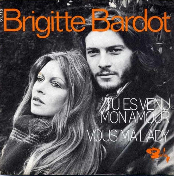 Brigitte Bardot : Tu Es Venu Mon Amour / Vous Ma Lady (7", Single)