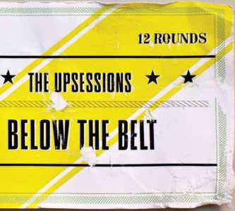 The Upsessions : Below The Belt (CD, Album)