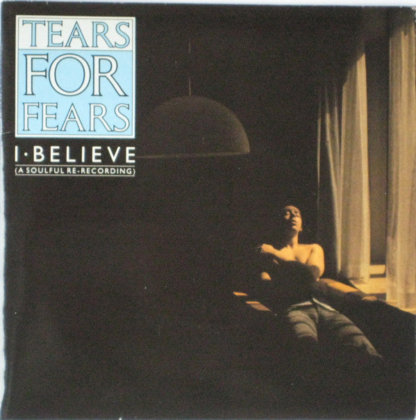 Tears For Fears : I Believe (A Soulful Re-Recording) (2x7", Single, Ltd)