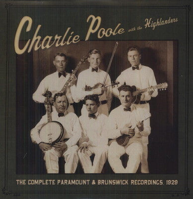 Charlie Poole With The Highlanders (4) : The Complete Paramount & Brunswick Recordings, 1929 (LP, RSD, Comp, Ltd)