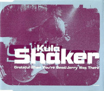 Kula Shaker : Grateful When You're Dead / Jerry Was There (CD, Single)