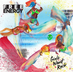Free Energy (2) : Girls Want Rock (7", RSD, Single)