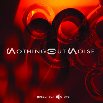 Nothing But Noise : Music For Muted TV 1 (10", Ltd, Whi)