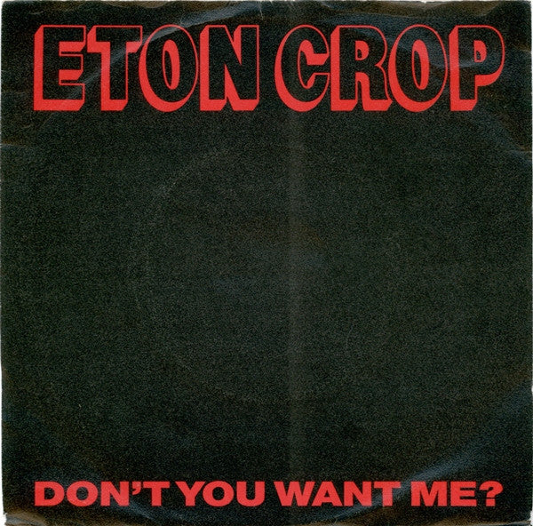 Eton Crop : Don't You Want Me? (7", Single)