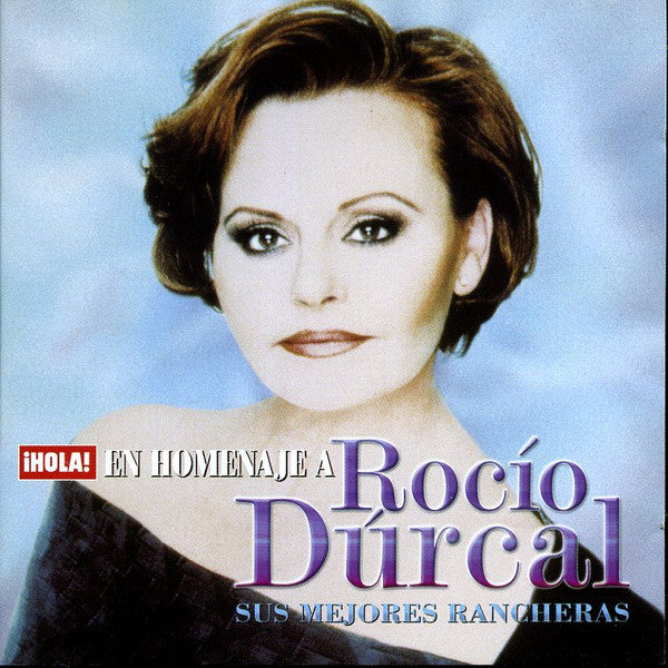 Rocío Dúrcal : ¡Hola! En Homenaje A Rocío Dúrcal - Sus Mejores Rancheras (CD, MiniAlbum, Comp, Promo)