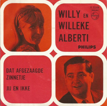 Willy En Willeke Alberti* : Dat Afgezaagde Zinnetje / Jij En Ikke (7", Single, Mono)