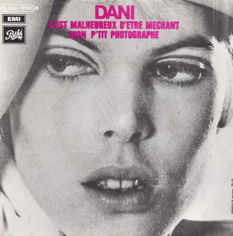 Dani : C'est Malheureux D'être Méchant / Mon P'tit Photographe (7", Single)