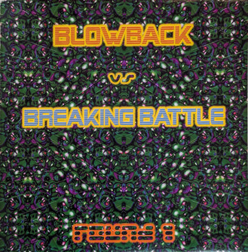 Breaking Battle vs. Blowback (2) : Round 1 (12")