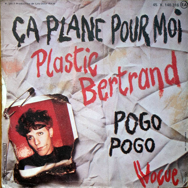 Plastic Bertrand : Ça Plane Pour Moi / Pogo Pogo (7", Single)