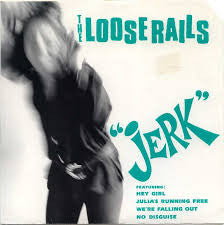 The Loose Rails : Jerk (2x7", Single)