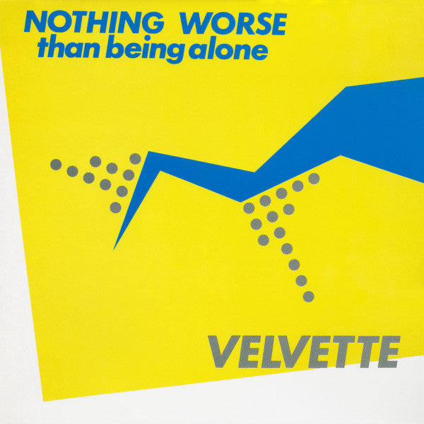 Velvette (2) : Nothing Worse Than Being Alone (12")