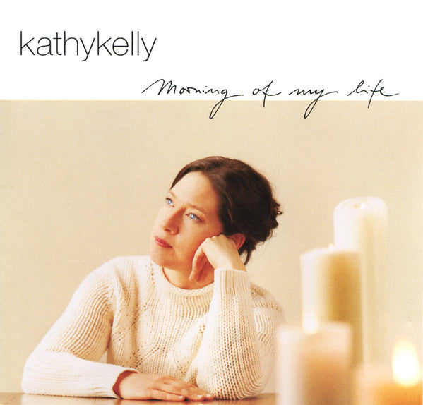 Kathy Kelly : Morning Of My Life (CD, Album)