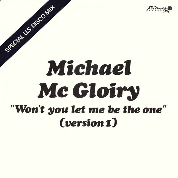 Michael McGloiry : Won't You Let Me Be The One (Version 1) (Special U.S. Disco Mix) (12")