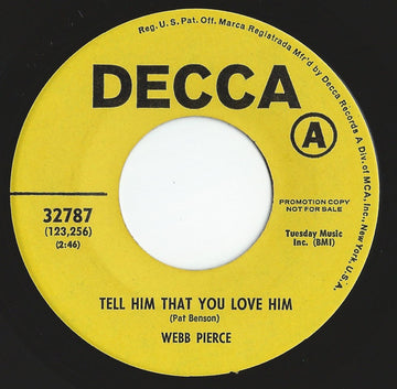 Webb Pierce : Tell Him That You Love Him (7", Single, Promo, Pin)