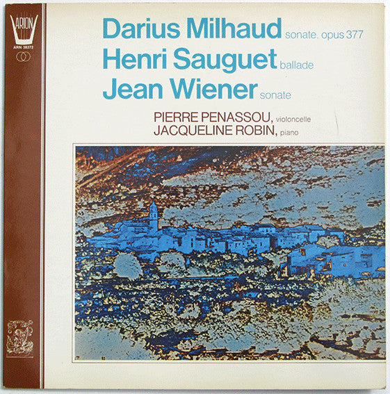 Darius Milhaud / Henri Sauguet / Jean Wiener - Pierre Penassou, Jacqueline Robin : Sonate Opus 377 / Ballade / Sonate (LP, Album)