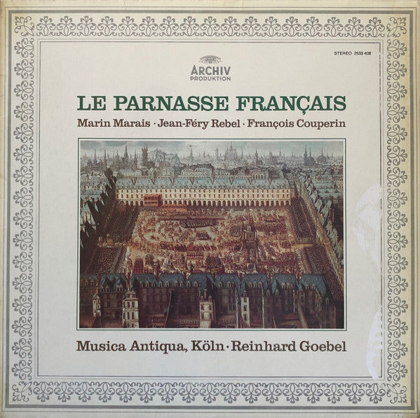 Marin Marais • Jean-Féry Rebel • François Couperin • Musica Antiqua Köln • Reinhard Goebel : Le Parnasse Français (LP, Gat)