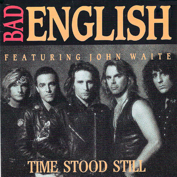 Bad English Featuring John Waite : Time Stood Still (7", Single)