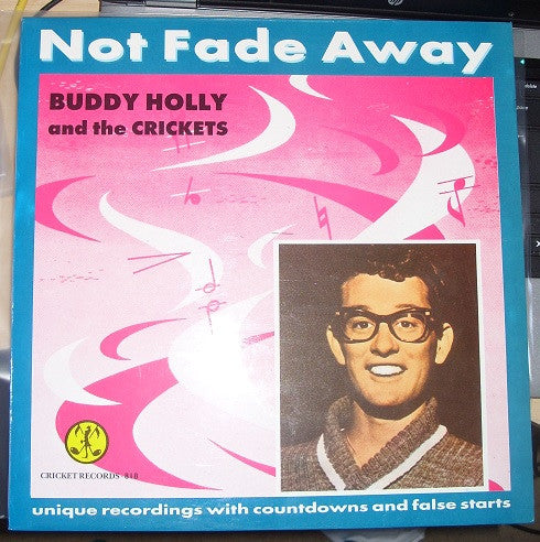 Buddy Holly And  The Crickets (2) : Not Fade Away - Unique Recordings With Countdowns And False Starts (LP, Mono, Unofficial)