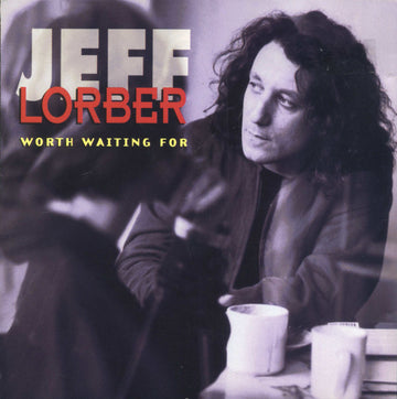 Jeff Lorber : Worth Waiting For (CD, Album)