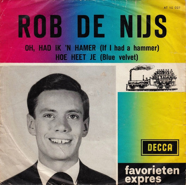 Rob de Nijs : Oh, Had Ik 'n Hamer (If I Had A Hammer) / Hoe Heet Je (Blue Velvet) (7", Single, Mono)