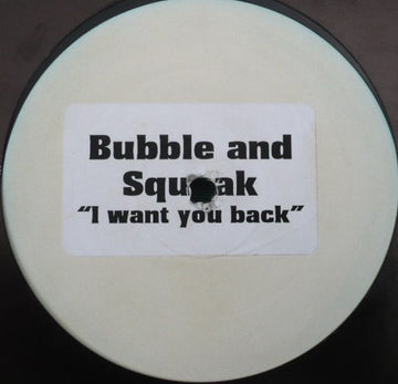 Bubble & Squeak : I Want You Back (12", W/Lbl)