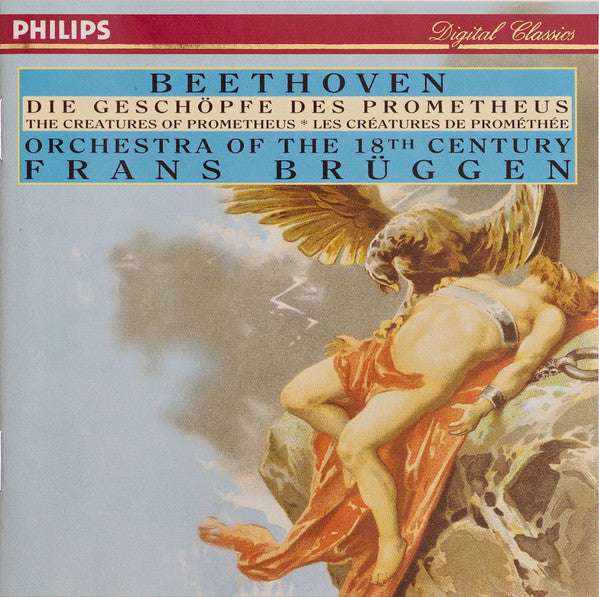 Ludwig Van Beethoven, Orchestra Of The 18th Century, Frans Brüggen : Die Geschöpfe Des Prometheus (The Creatures Of Prometheus), Op.43 (CD, Album)