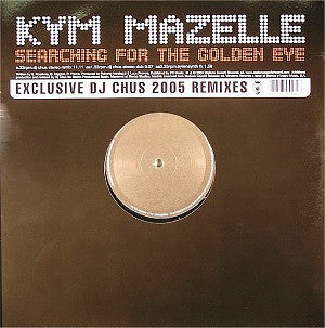 Kym Mazelle : Searching For The Golden Eye (DJ Chus 2005 Mixes) (12")