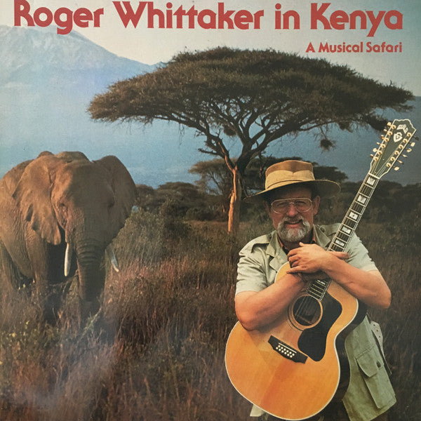 Roger Whittaker : Roger Whittaker In Kenya - A Musical Safari (LP, Album)