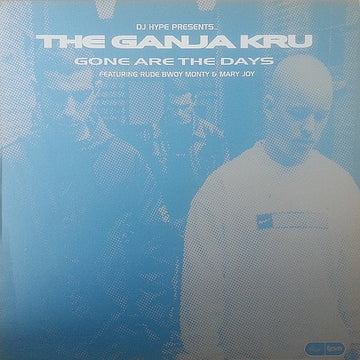 The Ganja Kru Featuring Rude Bwoy Monty & Mary Joy : Gone Are The Days (12", Single)