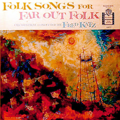 The Fred Katz Orchestras* : Folk Songs For Far Out Folk (LP, Album)