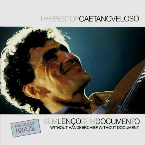 Caetano Veloso : Sem Lenço, Sem Documento = Without Handkerchief, Without Document (The Best Of Caetano Veloso) (CD, Comp)