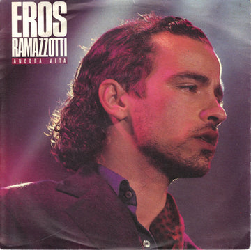 Eros Ramazzotti : Ancora Vita (7", Single)