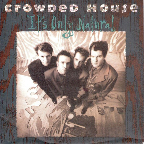 Crowded House : It's Only Natural (7", Single)